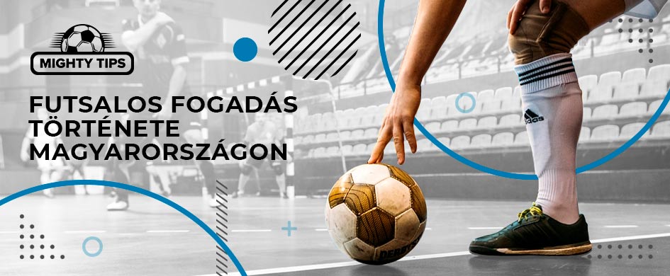 futsalos fogadas tortenete magyarorszagon