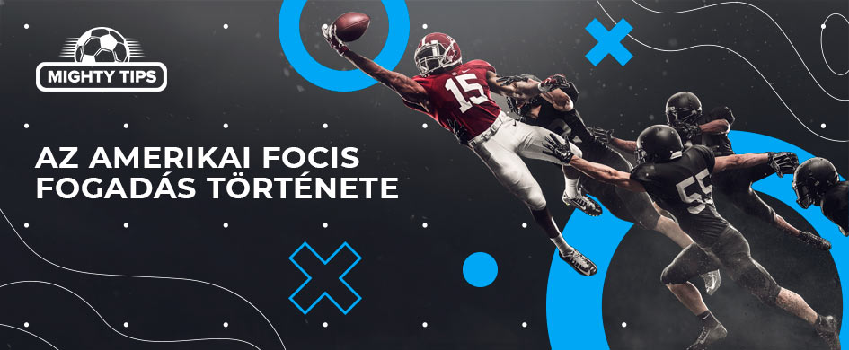az amerikai focis fogadas tortenete