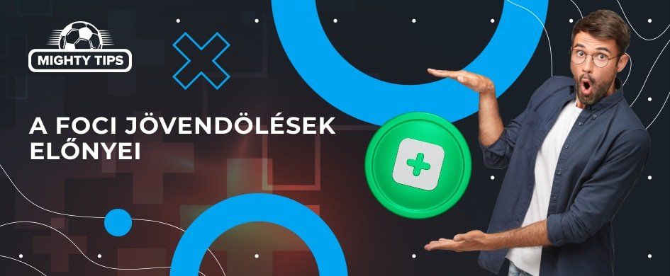 A foci j&ouml;vend&ouml;l&eacute;sek előnyei